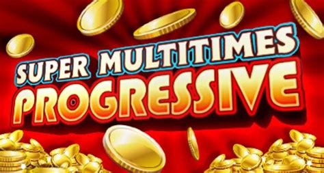 super multitimes progressive casino - super multitimes progressive hd gratis